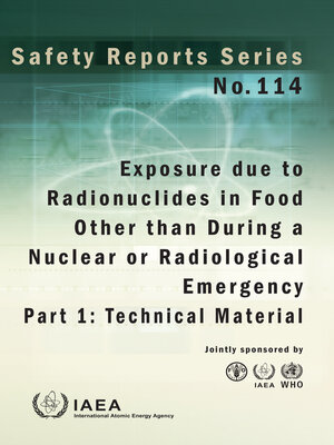 cover image of Exposure due to Radionuclides in Food Other than During a Nuclear or Radiological Emergency, Part 1